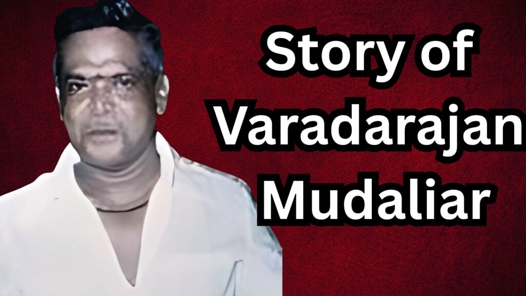 The Untold Story of Vardarajan Mudaliar